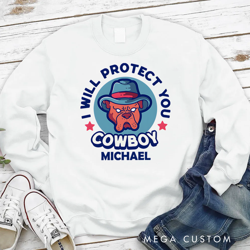 Personalized Policeman Sweatshirt I Will Protect You Funny Cowboy Design Appreciation Gift for Police Officers