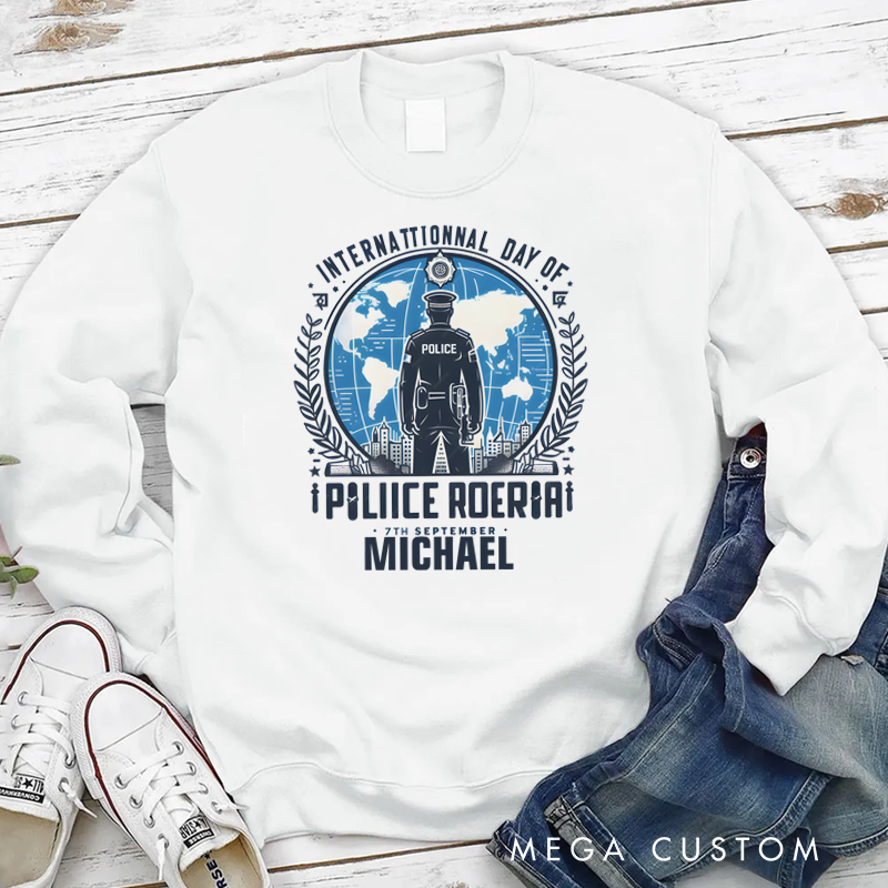Personalized Policeman Sweatshirt International Day of Police September Seven Appreciation Gift for Police Officers