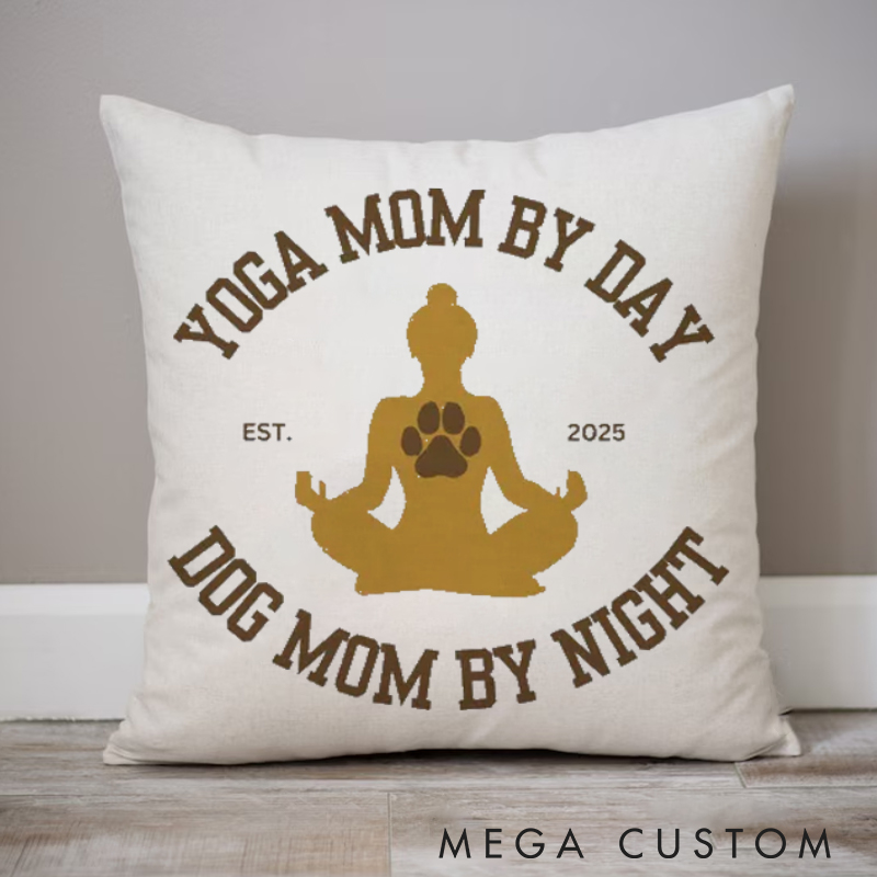 Personalized "Yoga Mom by Day, Dog Mom by Night" themed pillows Meditation Mom Pillows Dog Lover Pillows Yoga Pillows Gift  Idea for Yoga Lover