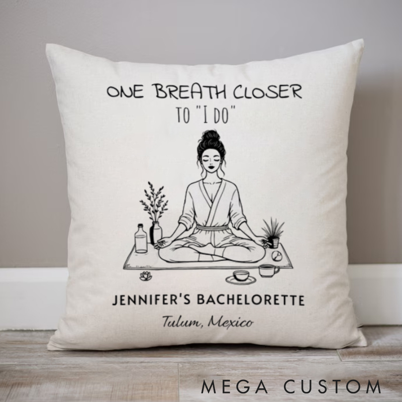 Personalized "One Breath Closer to 'I Do'" Themed Pillows Women's Meditation Pillows Yoga Pillows Gift  Idea for Yoga Lover