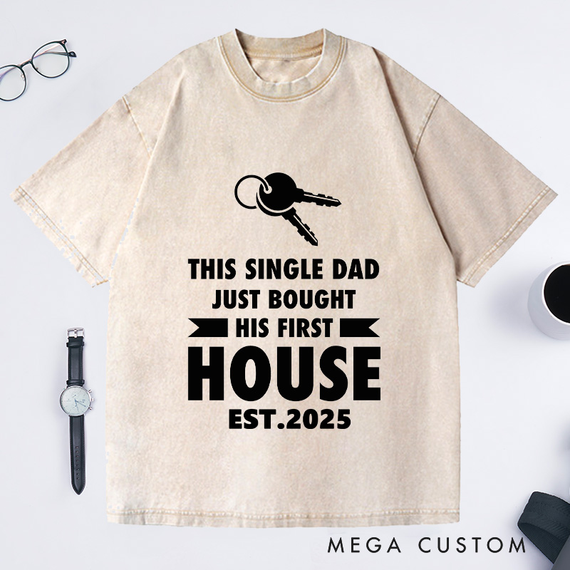 Personalized Custom Single Dad First House T-Shirt Housewarming