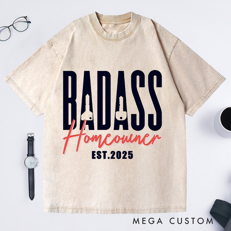Personalized badass Homeowner Custom Date Washed T-shirt