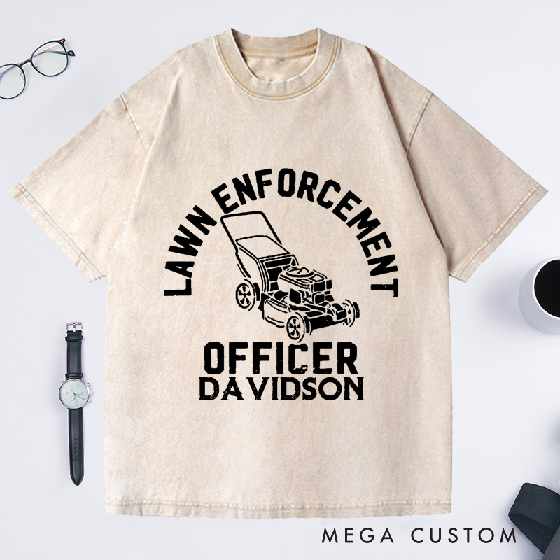 Personalized Lawn Enforcement Officer Washed T-Shirts Gardener Daddy Gift Funny Dad Shirt Gardener Shirt Garden Lover Dad Tee Dad Life Tee