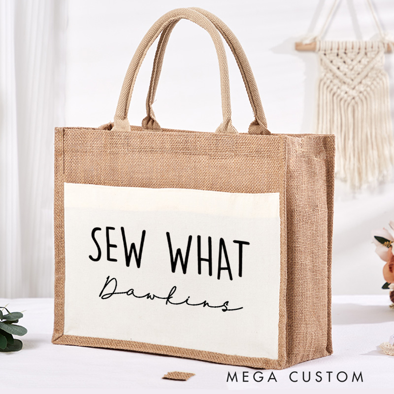 Personalized Sew What Tote Bag Funny Sewing Lover Bag Tailor Burlap Bag Gift Sewing Lover Gift Sewing Gift