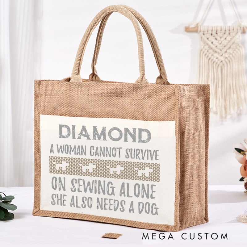 Personalized A Woman Cannot Survive On Sewing Alone She Also Needs A Dog Tote Bag Tailor Burlap Bag with Name Sewing Lover Gift Tailor Gift