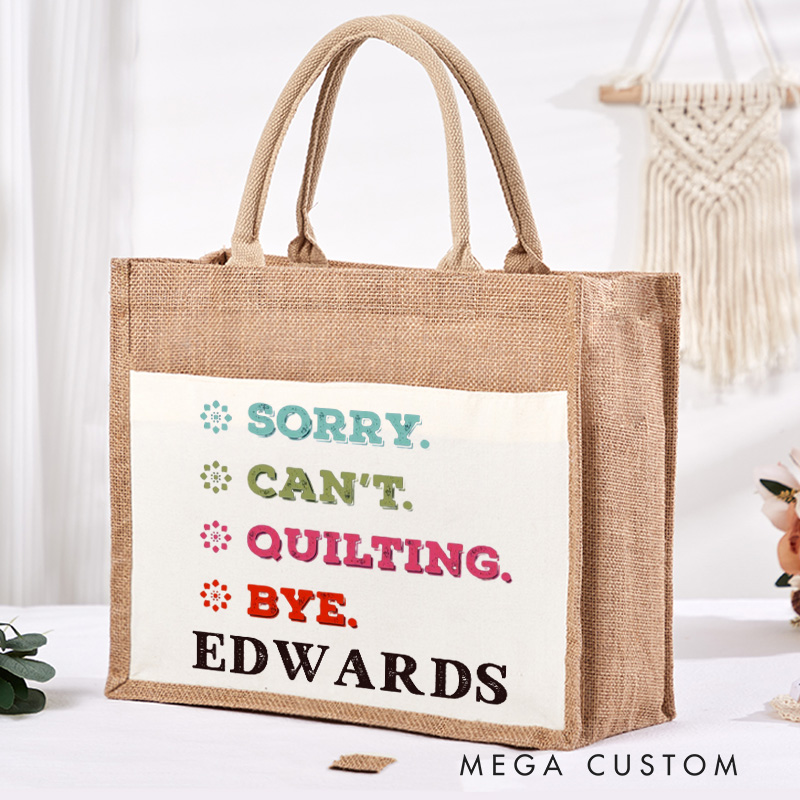Personalized Sorry Can't Quilting Bye Tote Bag Sewciopath Burlap Bag with Name Quilting Lover Gift Sewing Lovers Gift Quilting Gift Tailor Gift