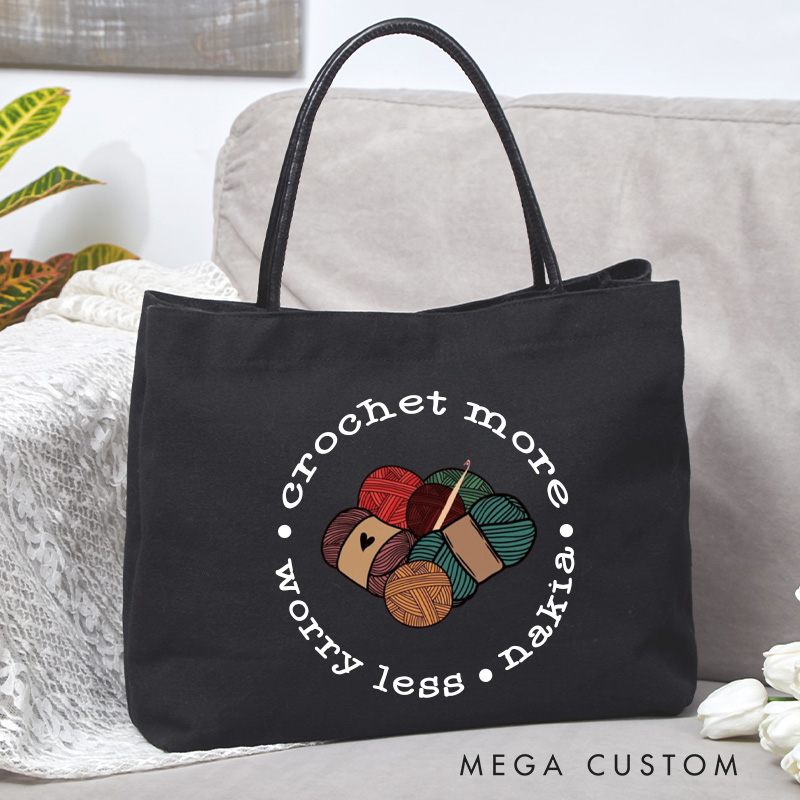 Personalized Crochet More Worry Less Tote Bag Custom Crocheting Lovers Bag Yarn Lovers Bag Knitting Lovers Bag Knitter Gift Crocheter Gift