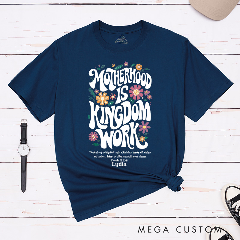 Personalized Motherhood Is Kingdom Work Classic T-Shirt Cotton Bible Verse Tee Mother's Day Gift Birthday Gift for Women