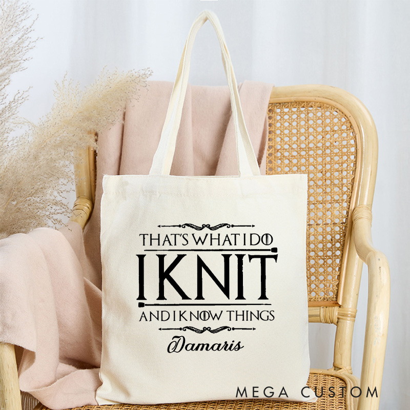 Personalized That's What I Do I Knit And I Know Things Tote Bag Canvas Bag with Name Yarning Bag Knitting Lover Gift Knitter Gift