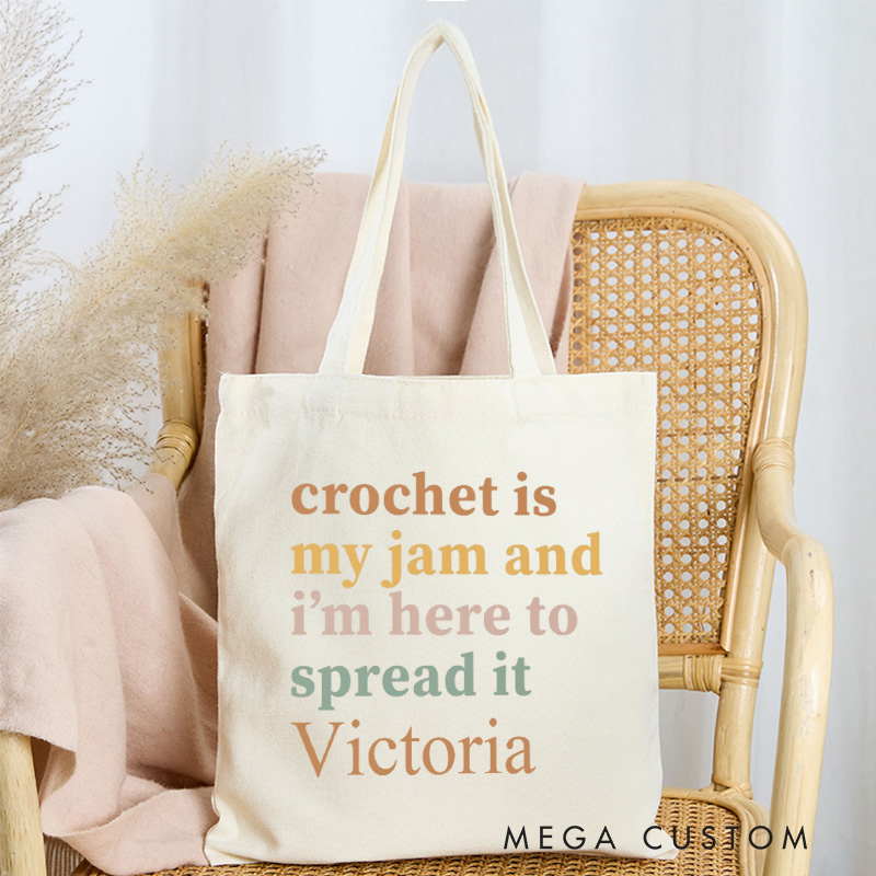 Personalized Crochet Is My Jam And I'm Here to Spread It Tote Bag Crocheting Bag Yarning Bag Knitter Gift Crocheting Lover Gift