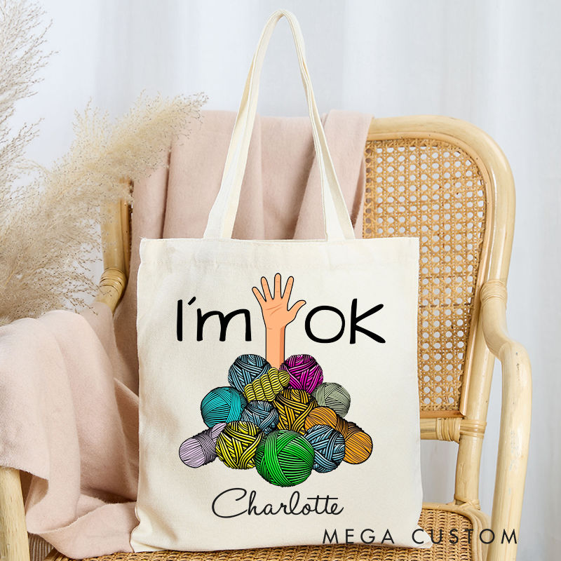 Personalized I’m Ok Tote Bag Funny Crochet And Knitting Gift for a Crafty Lover Knitting Lover Gift