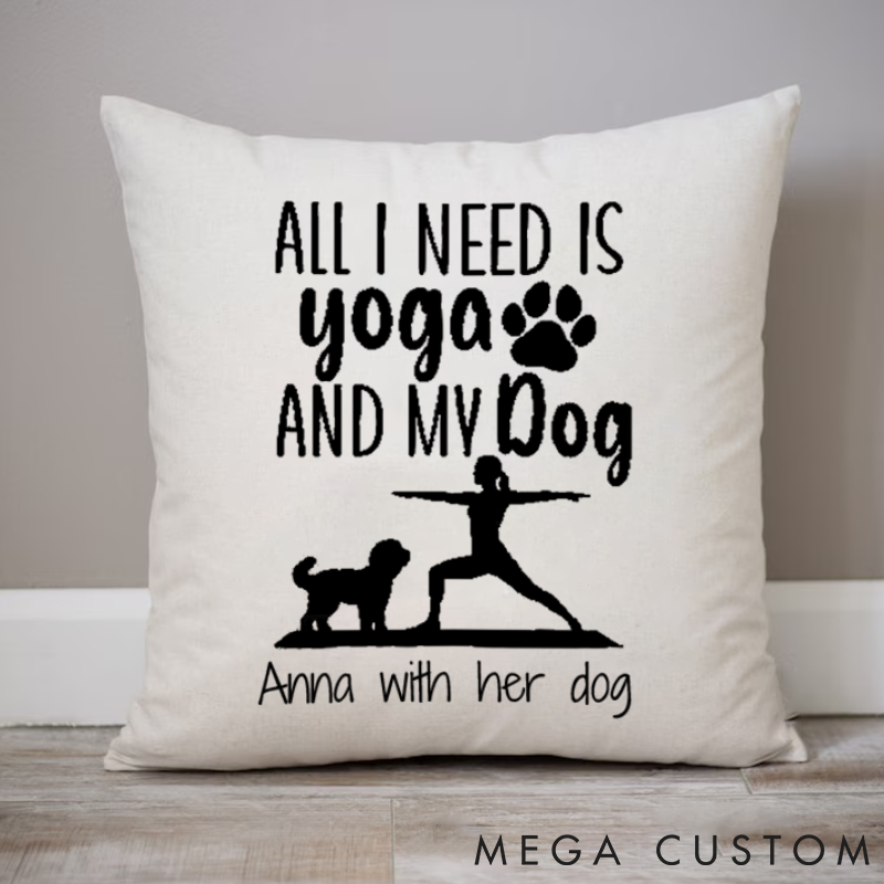 Personalized "All I Need is Yoga and My Dog" Pillows Yoga and Cute Dog Pattern Pillows Yoga Pillows Gift Idea for Yoga Lover
