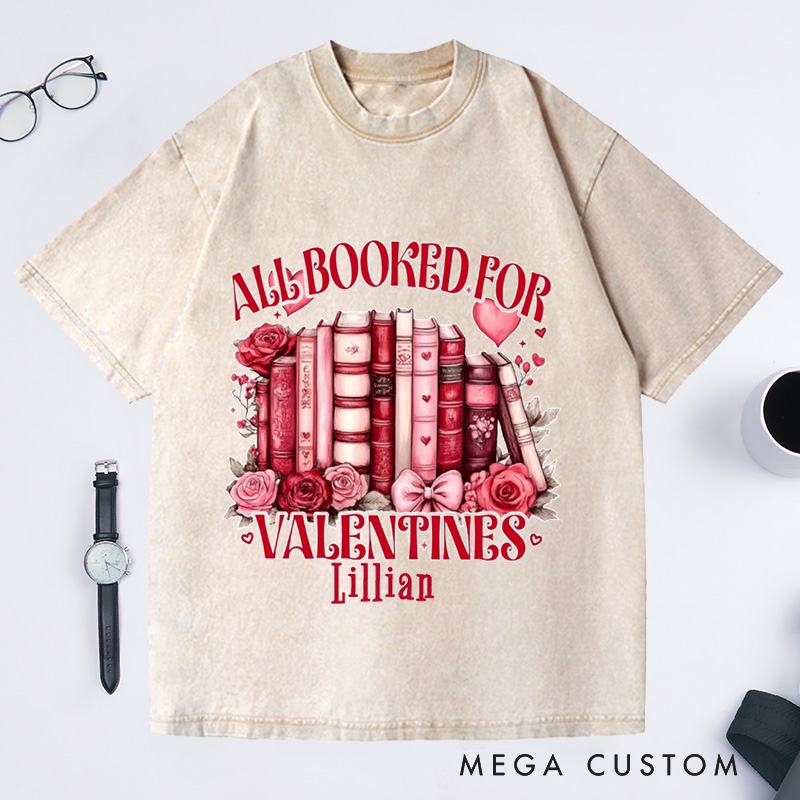 Personalized All Booked For My Valentine Washed T-Shirts Book Lover Valentine's Day T-shirt