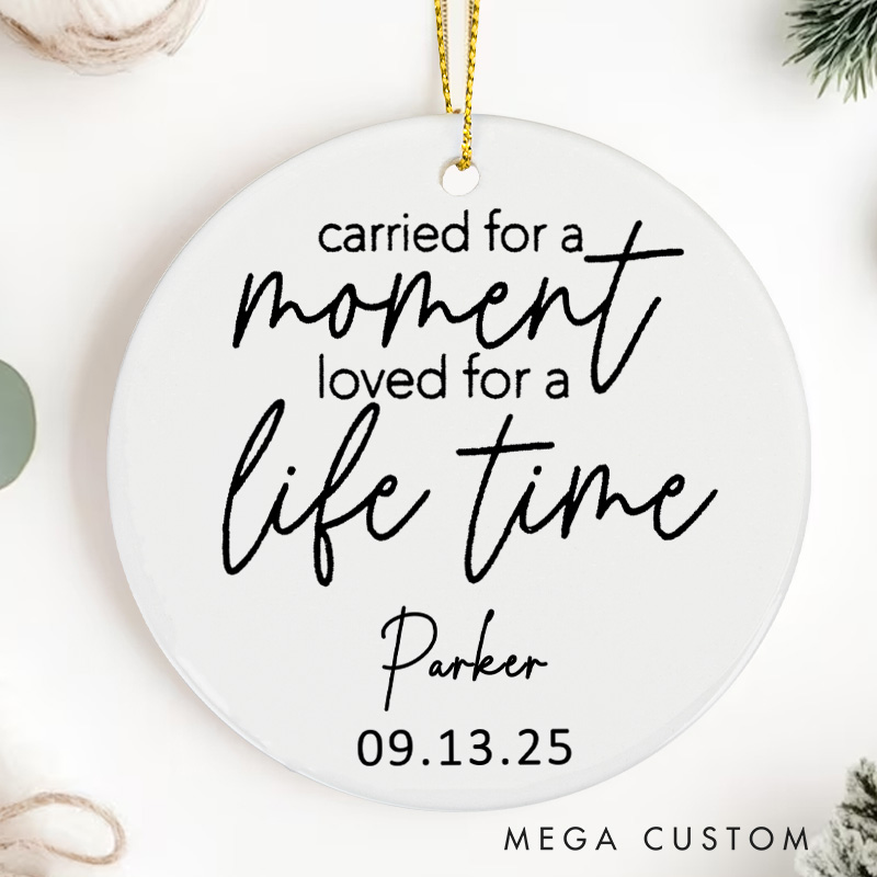 Personalized Infant Loss Ornament Miscarriage Gifts for Mothers Sympathy Bereavement Gifts for Loss of Baby Carried for a Moment Ornament