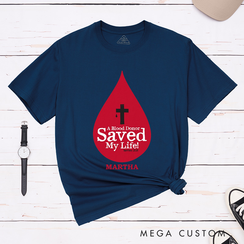 Personalized A Blood Donor Saved My Life Cotton T-Shirt with Name Christian Matthew 26:28 Unisex Classic T-Shirt Christian Cross Gift for Jesus Lover