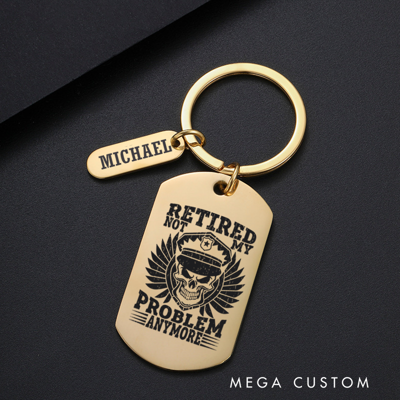 Personalized Police Officers Engraved Keychain Retired Not My Problem Anymore Keychain Appreciation Gift for Police Officers