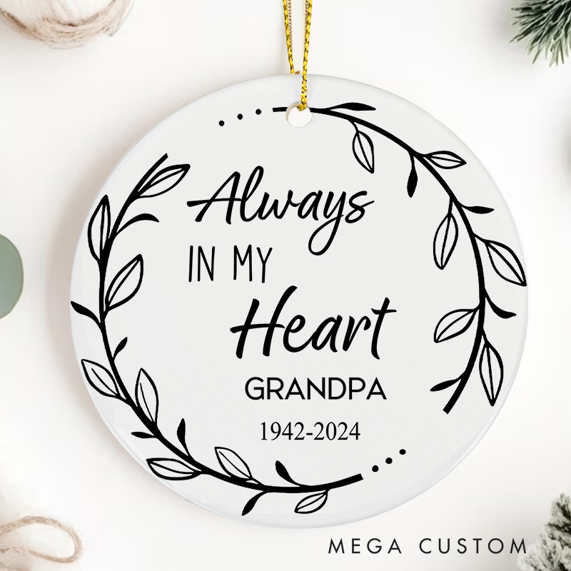 Personalized Memorial Christmas Ornaments for Loss of Loved One Always in My Heart Sympathy Gifts for Loss of Mom Dad in Memory Of Gift