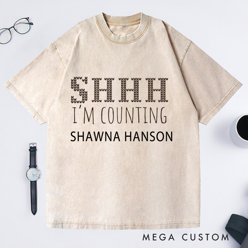 Personalized SHHH I'm Counting Knitting Lover Washed T-Shirts Crocheter Gift Knitter Gift