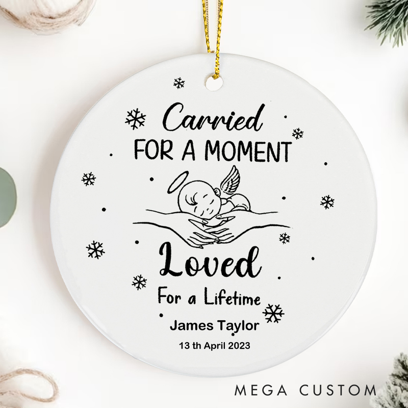 Personalized Miscarriage Ornament Carried for a Moment Loved for a Lifetime Sympathy Gifts for Loss of Baby Memory Bauble Stillbirth Ceramic Keepsake