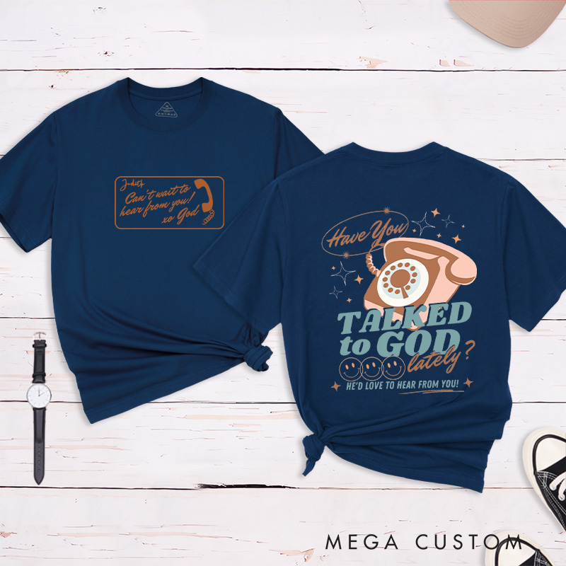 Personalized Have You Talked to God Lately Cotton T-Shirt with Name Christian Classic T-Shirt Bible Verse Shirt Retro Jesus Tee Christian Jesus Gift