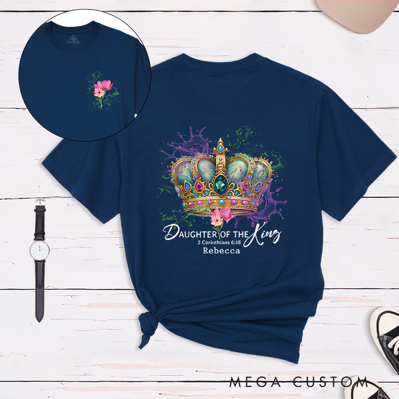 Personalized Daughter of the King Cotton T-Shirt with Name 2 Corinthians 6:18 Classic T-Shirt Christian Warrior Princess Shirt Christian Gift for Her
