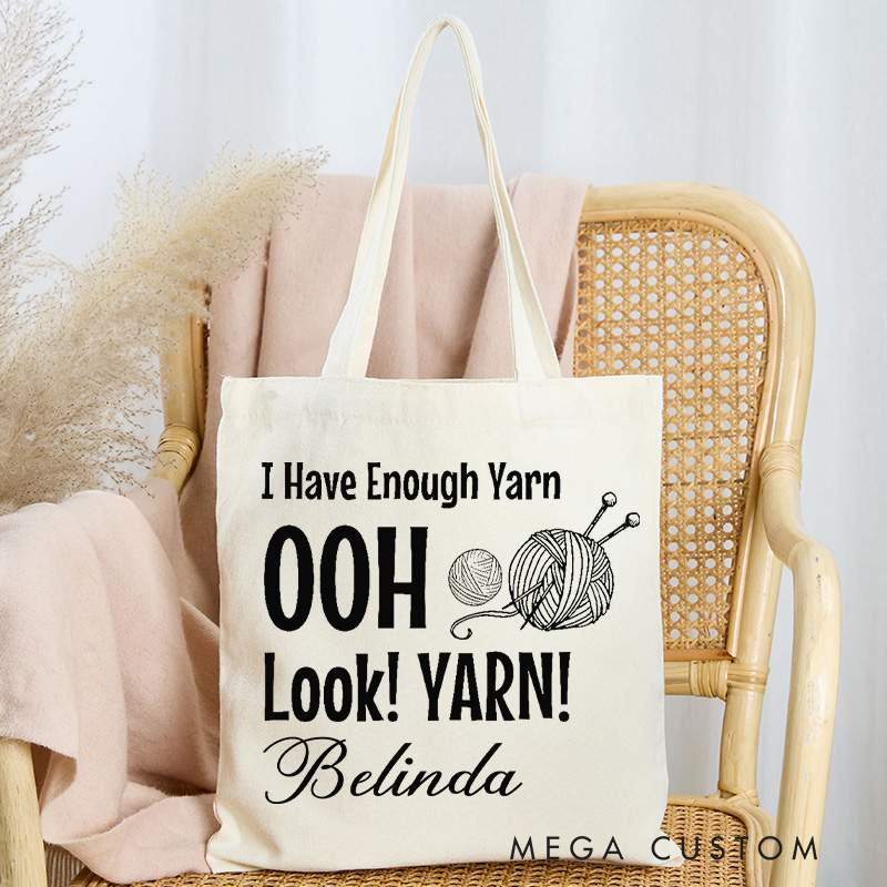 Personalized I Have Enough Yarn Ooh Look! Yarn Tote Bag Gift for Knitting Lovers