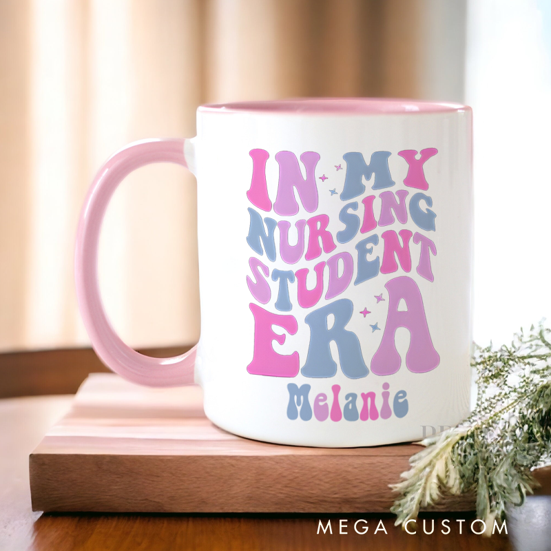 Personalized Nurse Mug In My Nursing Student Era Design Coffee Mug Gift