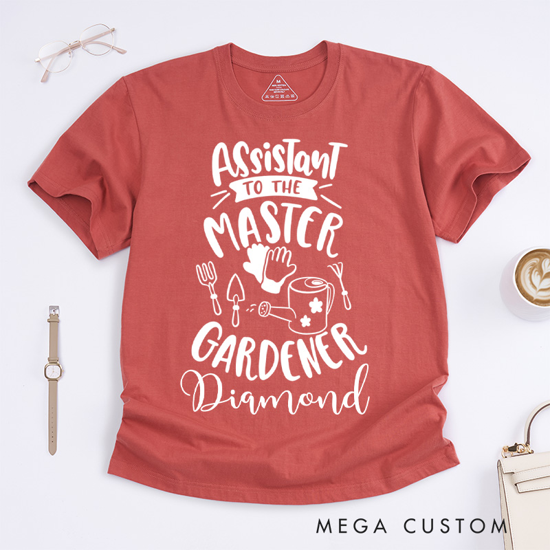 Personalized Assistant To The Master Classic T-Shirts Custom Plant Lover Shirt with Name Gardener TShirt Gardening Shirt Gardener Gift