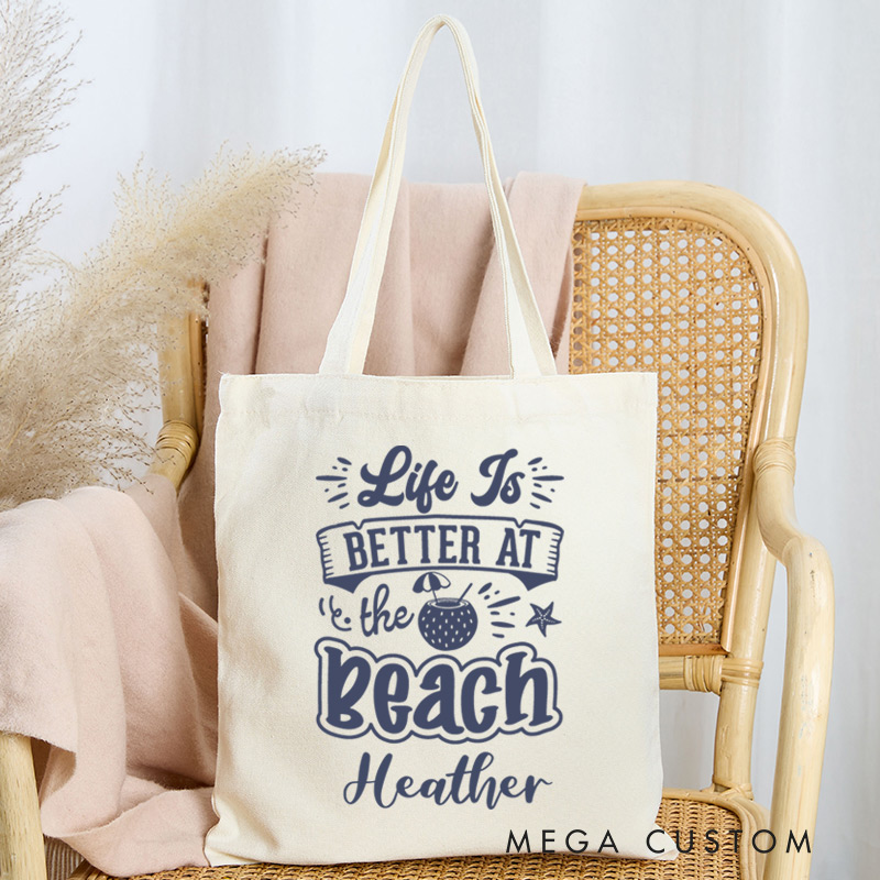 Personalized Life Is Better at the Beach Tote Bag Gift for Traveling Lovers Gift for Beach Trip
