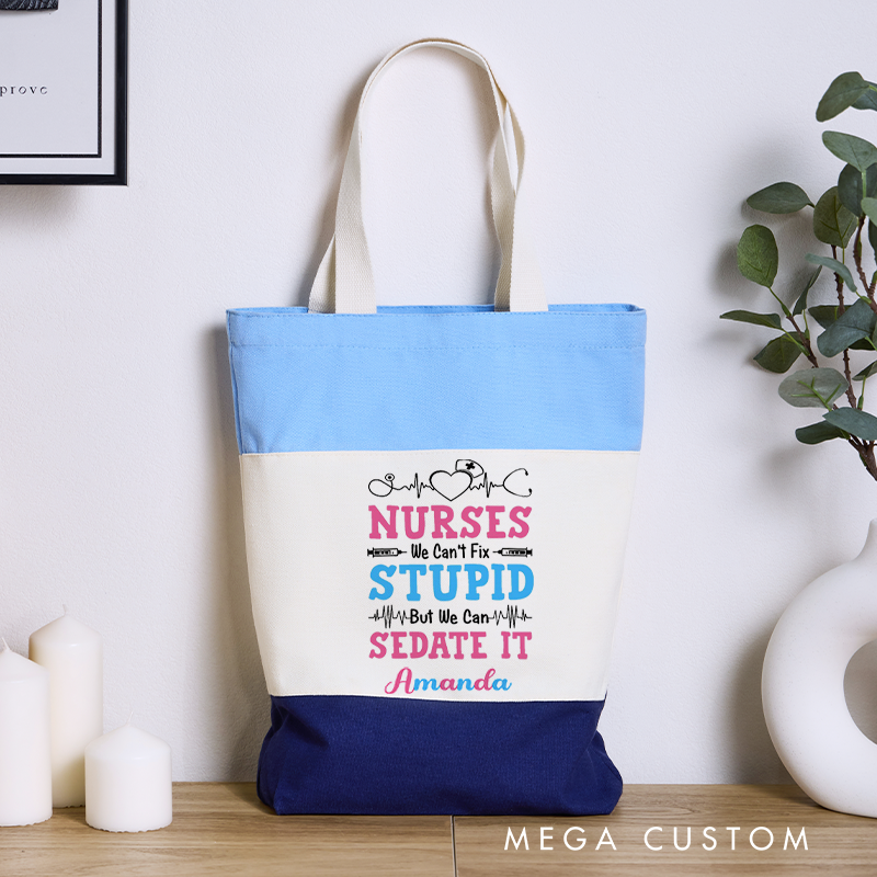 Personalized Nurse Tri Color Canvas Tote Bag Nurses Stupid Sedate It Appreciation Gift for Nurse
