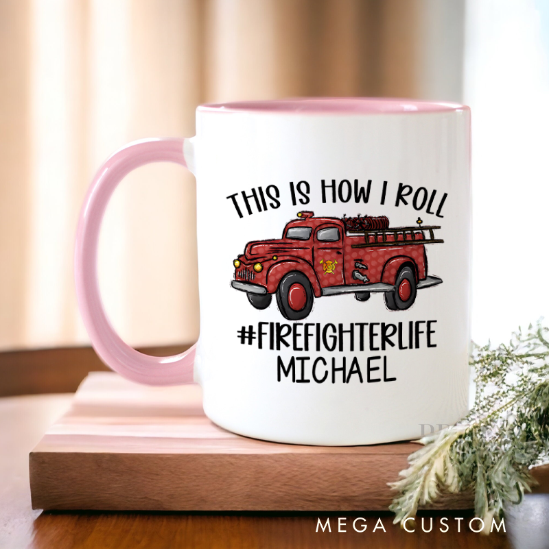 Personalized Firefighter Mugs This Is How I Roll Design Coffee Mug Gift