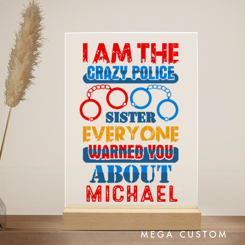 Personalized Policeman Desk Name Plate I am the Crazy Police Sister Appreciation Gift for Police Officer