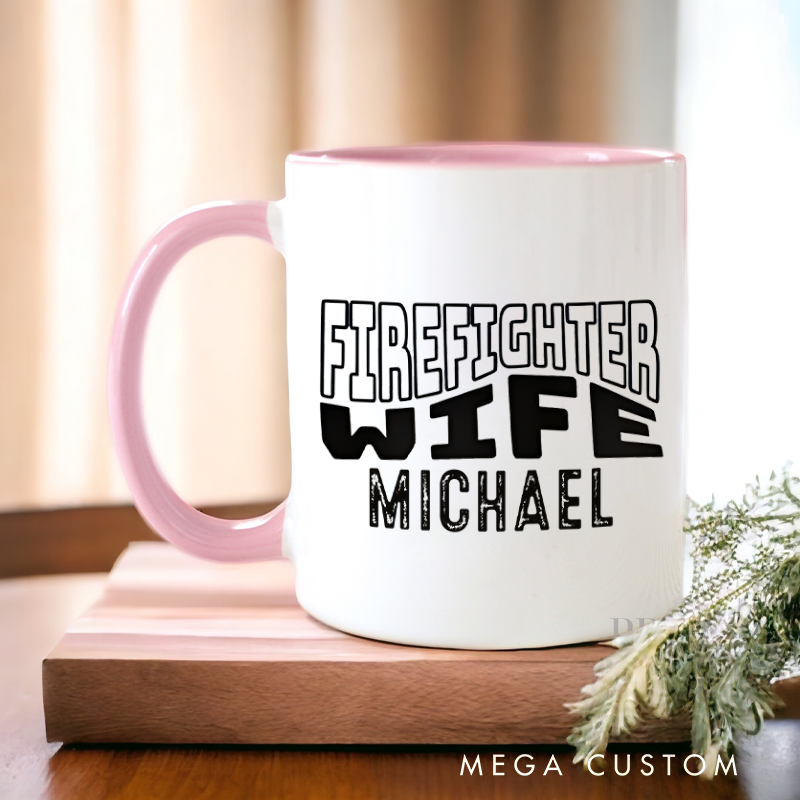 Personalized Firefighter Mugs Firefighter Wife Design Coffee Mug Gift