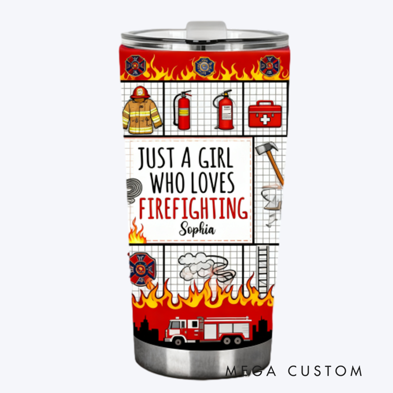Personalized Firefighter Tumbler with "Just a Girl Who Loves Firefighting" Design with Custom Name