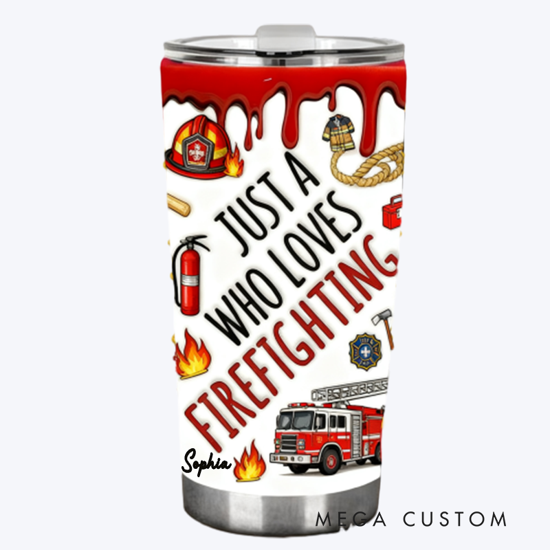 Personalized Firefighter Tumbler with "Just a Girl Who Loves Firefighting" Design with Custom Name