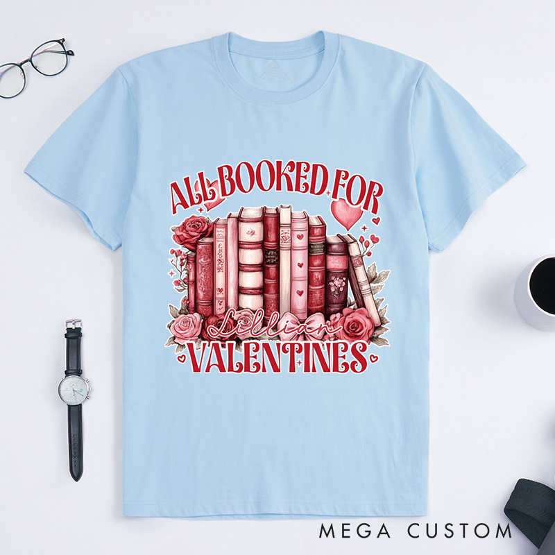 Personalized All Booked for My Valentine Classic T-Shirts Funny Reading Shirt Book Shirt Customized Name Shirt Gift for Valentine's Day
