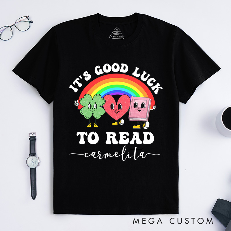 Personalized It's Good Luck to Read Classic T-Shirts St. Patrick's Day Librarian Tee Reading Shirt Library Tshirt Book Lover Gift Retro Bookish Tee