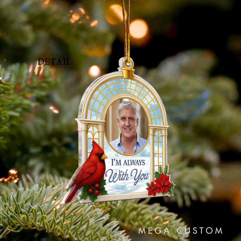 Personalized Acrylic Photo Ornament Christmas Ornament Sympathy Gift I'm Always With You Sympathy Gifts