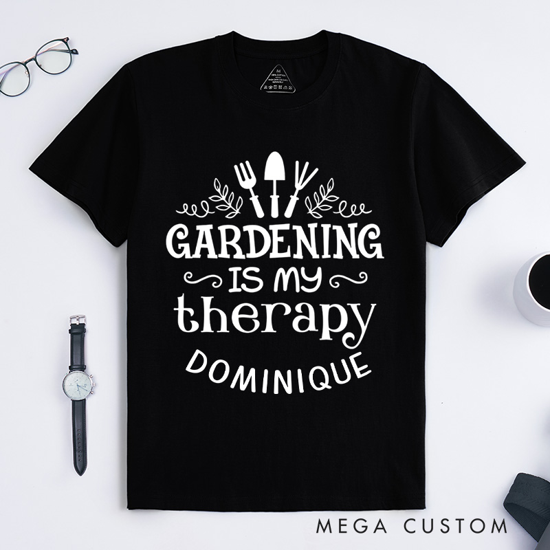 Personalized Gardening Is My Therapy Classic T-Shirts Gardening Shirt Plant Lover Shirt Gardener Gift Garden Tee Gardening Gift