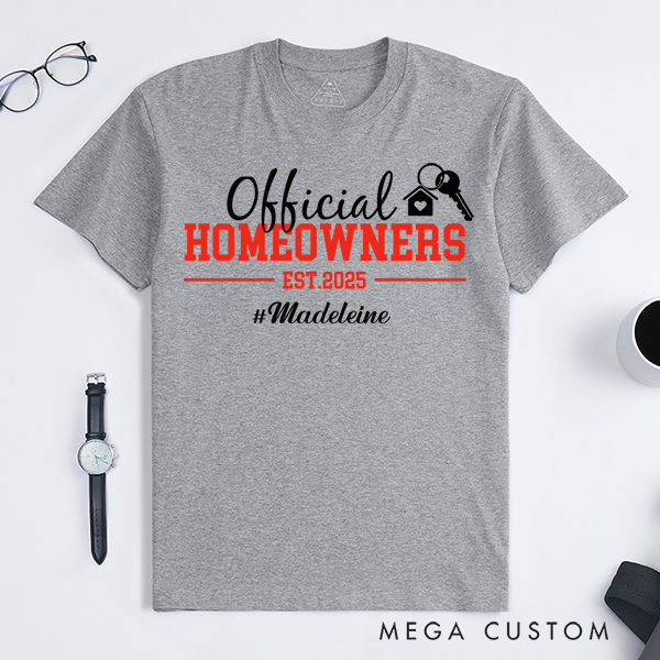 Personalized T-Shirt Housewarming Gift New Homeowner Shirt Official Homeowner T-Shirt Proud New Homeowner New Homeowner Gift Home Shirt