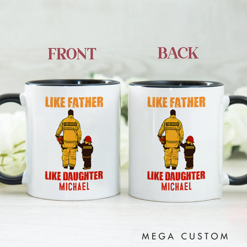 Personalized Firefighter Mugs Like Father Like Daughter Design Coffee Mug Gift
