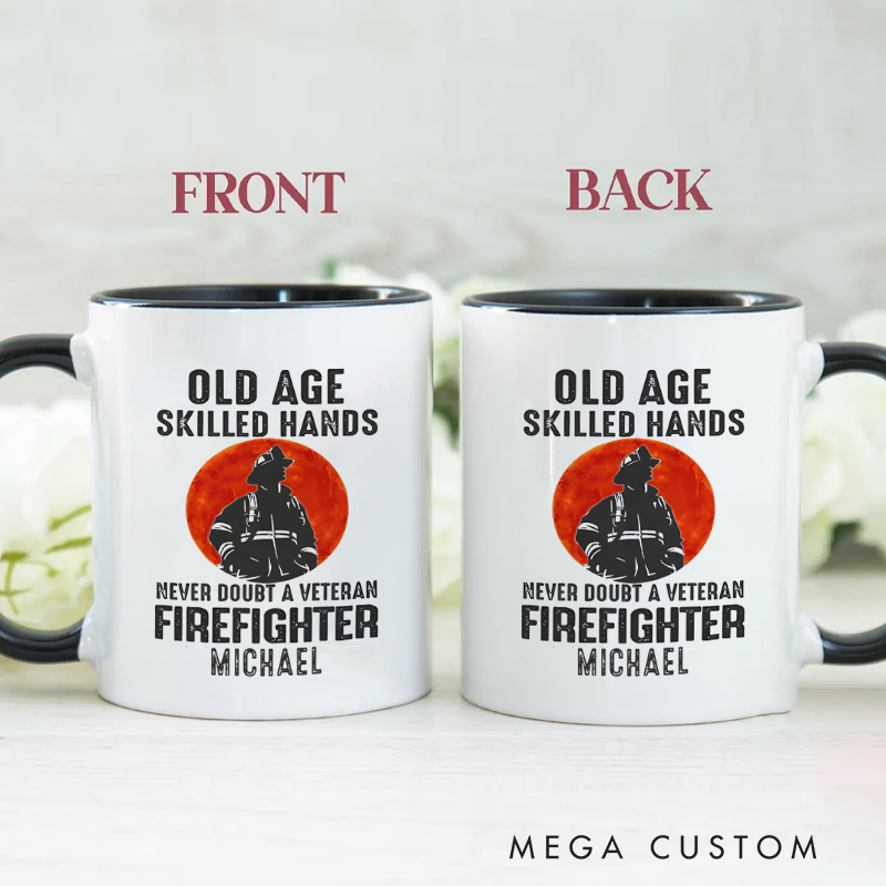 Personalized Firefighter Mugs Old Age Skilled Hands Veteran Firefighter Tribute Design Coffee Mug Gift