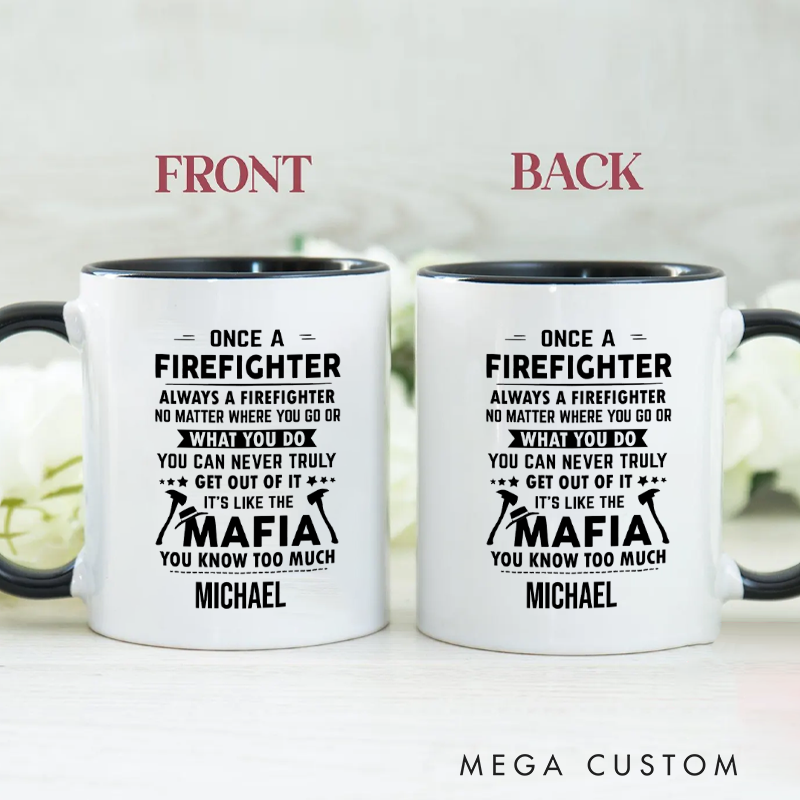 Personalized Firefighter Mugs Once a Firefighter Always a Firefighter Design Coffee Mug Gift
