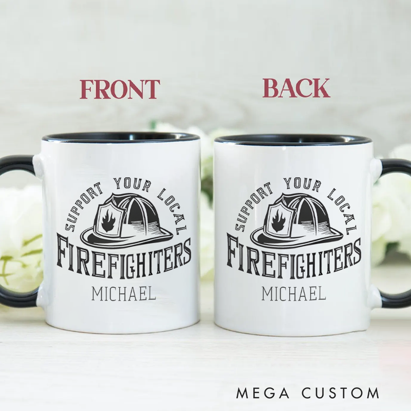 Personalized Firefighter Mugs Support Your Local Firefighters Design Coffee Mug Gift