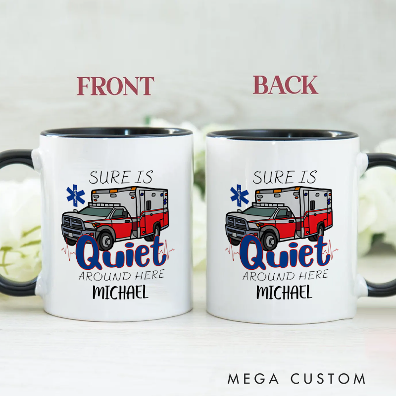 Personalized Firefighter Mugs Sure Is Quiet Around Here Design Coffee Mug Gift