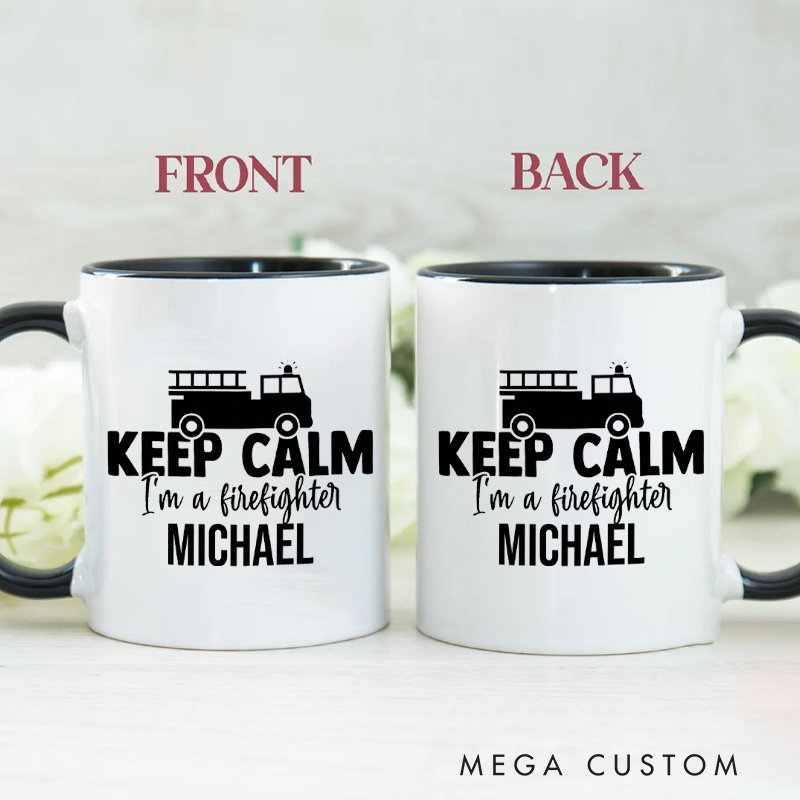 Personalized Firefighter Mugs Keep Calm I'm a Firefighter Design Coffee Mug Gift