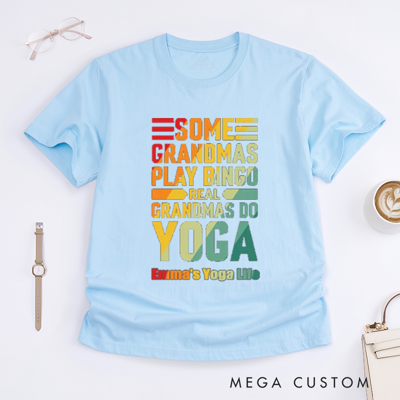 Personalized Some Grandmas Play Bingo Real Grandmas Do Yoga T-Shirt Positive Yoga Lover T-Shirt Excitation Yoga Gift for Women