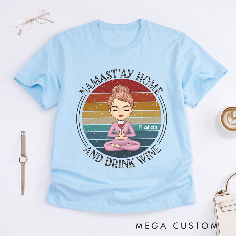 Personalized Namastay Home and Drink Wine T-Shirt Yoga Gift for Women Yoga Lover T-Shirt Cute Yoga Gift
