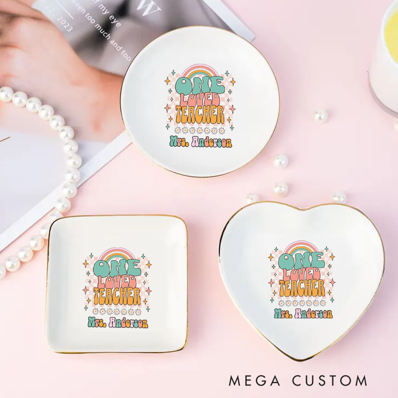 Personalized Jewelry Dish for Teacher One Loved Teacher Three Different Shapes Ceramic Ring Dish Teacher Appreciation Gift