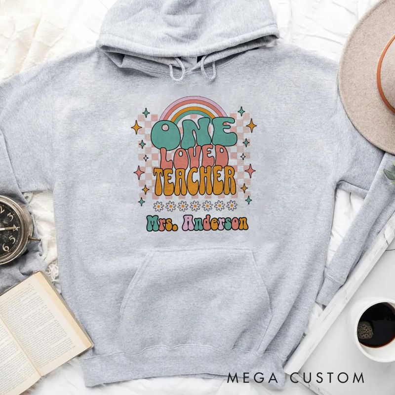 Personalized Hoodies for Teachers One Loved Teacher Hoodies Appreciation Gift for Teachers